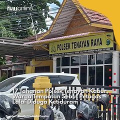 17 Tahanan Polsek Tenayan Kabur, Warga Tempatan Sebut Petugas Lalai Diduga Ketiduran