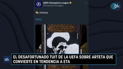El desafortunado tuit de la UEFA sobre Arteta que convierte en tendencia a ETA