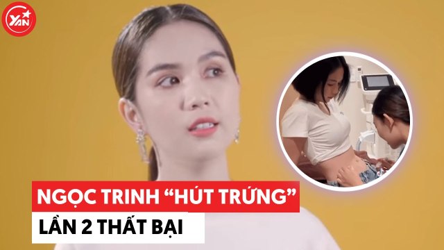 Ngọc Trinh hút trứng thất bại tuy buồn nhưng phải gọi điện xin lỗi, an ủi bác sĩ riêng