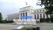 Reserva Federal mantém taxa inalterada