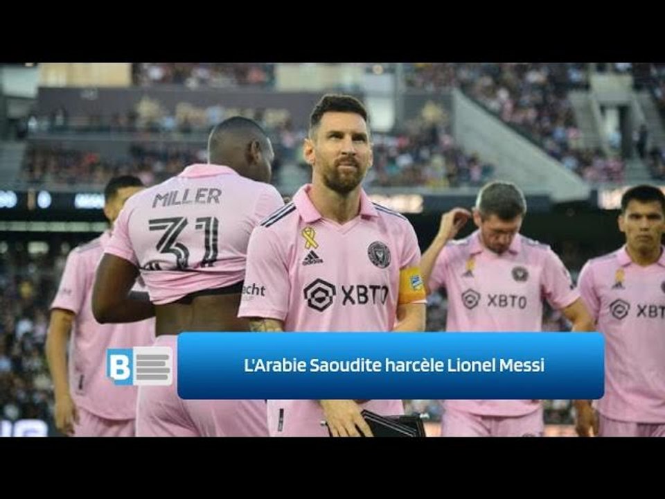 L'Arabie Saoudite harcèle Lionel Messi