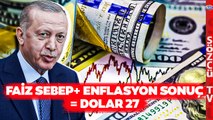 Erdoğan 'Faiz Sebep Enflasyon Neticedir' Dedi Dolar 10 Liradan 27 Liraya Geldi