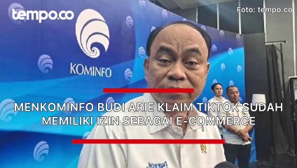 Menkominfo Budi Arie Klaim TikTok Sudah Memiliki Izin sebagai E-commerce