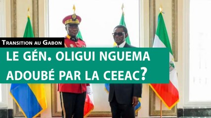[#Reportage] Transition au Gabon : le Gén. Oligui Nguema adoubé par la CEEAC ?
