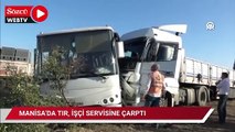 Tırın çarptığı işçi servisindeki 23 kişi yaralandı