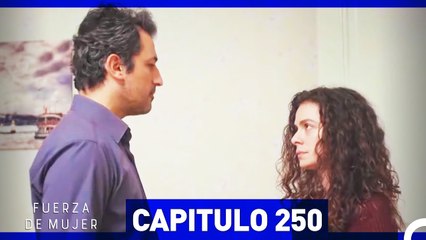 Fuerza de Mujer - Capítulo 250 (Espanol Doblado)