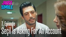Seçil is asking for an account - Just Smile Episode 7
