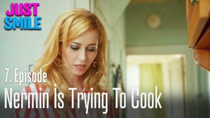 Nermin is trying to cook - Just Smile Episode 7
