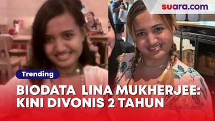 Biodata dan Agama Lina Mukherjee: Makan Babi Baca Bismillah, Kini Divonis 2 Tahun