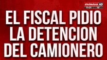Huguito Flores: el fiscal pidió la detención del camionero