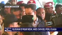 Blusukan dan Dengar Curhat Pedagang di Pasar Induk Cianjur, Anies Baswedan: Daya Beli Perlu Dijaga