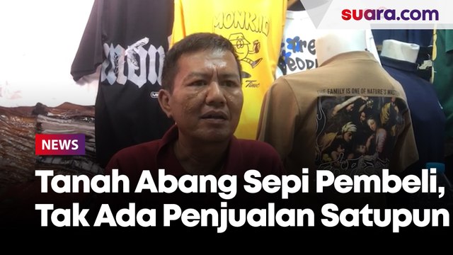Sepi Pembeli, Dasril Pedagang Tanah Abang Ngaku Belum Ada Penjualan Satupun Hari Ini