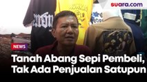 Sepi Pembeli, Dasril Pedagang Tanah Abang Ngaku Belum Ada Penjualan Satupun Hari Ini