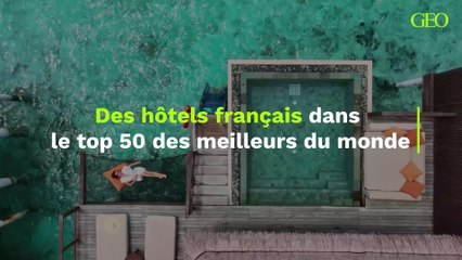Des hôtels français parmi le top 50 des meilleurs du monde