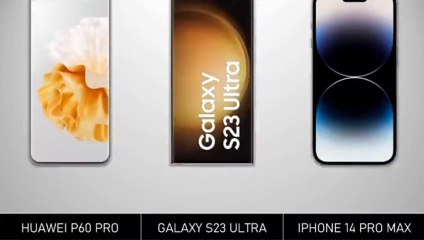 S23 Samsung Galaxy S23 Ultra vs iPhone 14 Pro Max vs Huawei P60 Pro: Which Is the Best Choice? 📱