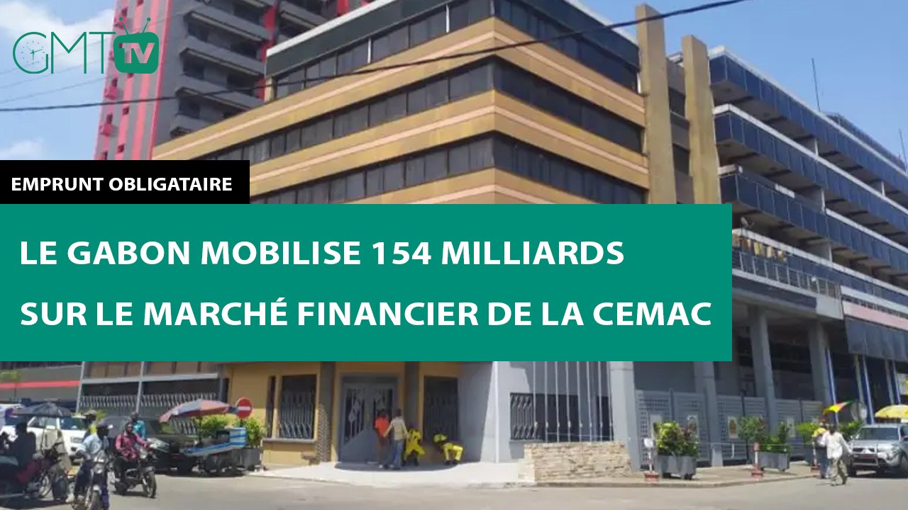 [#Reportage] Emprunt obligataire : le Gabon mobilise 154 milliards sur le marché financier de la CEMAC