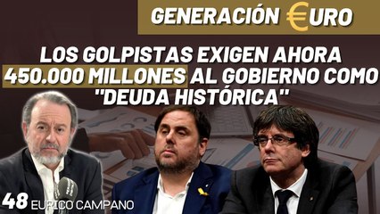 Generación Euro #48: Los golpistas exigen ahora 450.000 millones al gobierno como "deuda histórica"