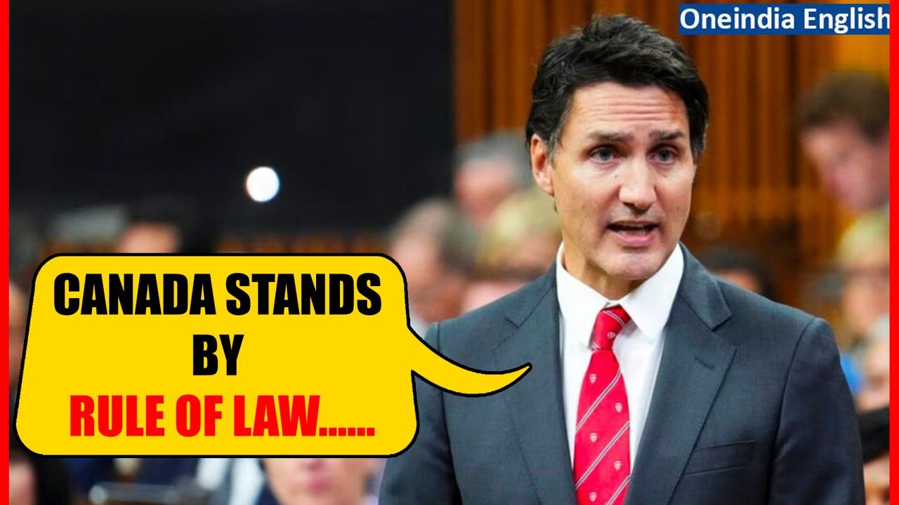 Canada Prime Minister Justin Trudeau says Canada stands by the Rule of Law | OneIndia News