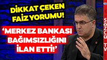 Ersan Şen'den Dikkat Çeken Politika Faizi Yorumu!' Merkez Bankası Özerkliğini İlan Etti'