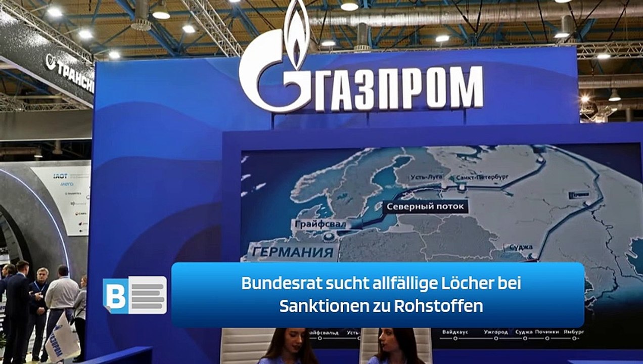 Bundesrat sucht allfällige Löcher bei Sanktionen zu Rohstoffen