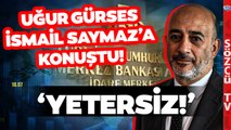 Uğur Gürses İsmail Saymaz'a Konuştu! Gündem Olacak Faiz Yorumu