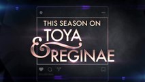 'Toya & Reginae' Exclusive Trailer