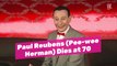 Paul Reubens, Iconic Actor Behind Pee-wee Herman, Dead At 70