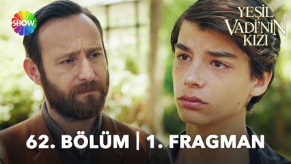 Yeşil Vadi'nin Kızı 62. Bölüm Fragmanı | "Onu ikna edemedim!"