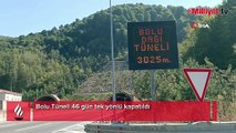 Bolu Tüneli 46 gün tek yönlü kapatıldı! İstanbul yönü trafiğe açık
