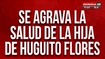 Se agrava la salud de la hija de Huguito Flores