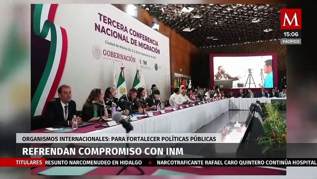 Compromiso de organismos internacionales en la tercera Conferencia Nacional de Migración