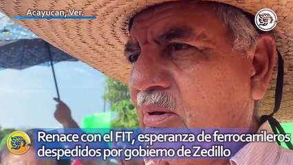 Renace con el FIT, esperanza de ferrocarrileros despedidos por gobierno de Zedillo