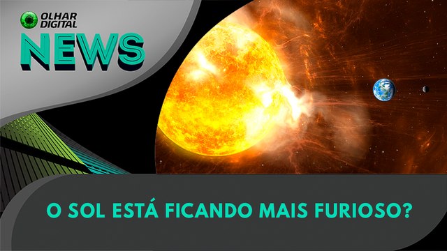 O sol está mais furioso? | Olhar Digital News 1668 | 21 de setembro de 2023