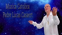 Musica Catolica Padre Lucas Casaert