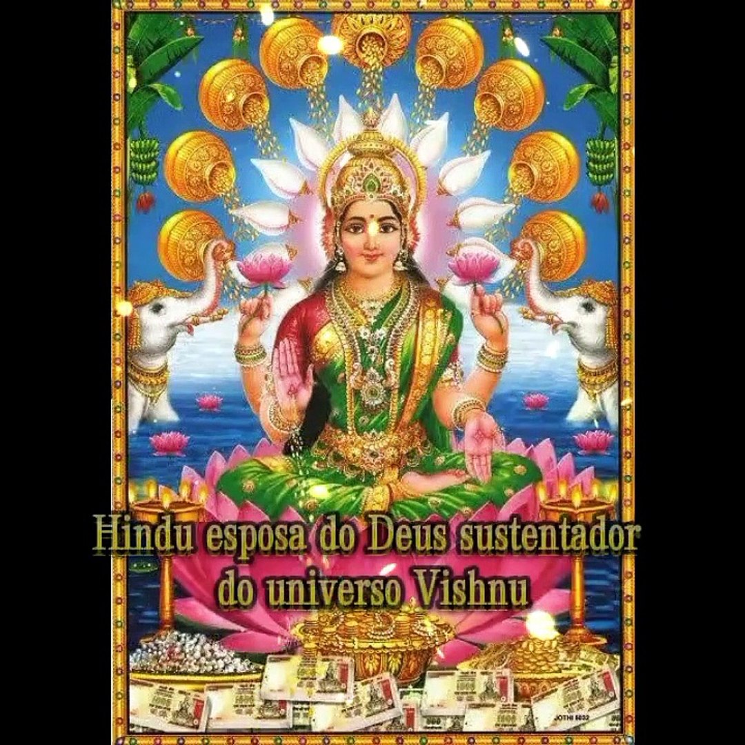 Lakshmi a Deusa da Prosperidade na Mitologia Hindu. - Vídeo Dailymotion, image size:1080x1080