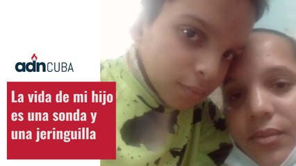 La vida de mi hijo es una sonda y una jeringuilla