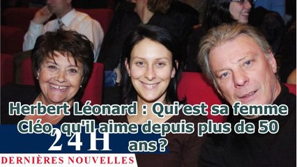 Herbert Léonard : Qui est sa femme Cléo, qu'il aime depuis plus de 50 ans ?