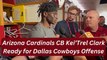 Arizona Cardinals CB Kei’Trel Clark Previews Dallas Cowboys Offense