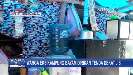 Download Video: Begini Penampakan Tenda yang Didirikan Warga Eks Kampung Bayam di Depan JIS