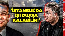 Ersan Şen'den Gündem Olan Ekrem İmamoğlu Yorumu! 'İstanbul'da İşi Duaya Kalabilir