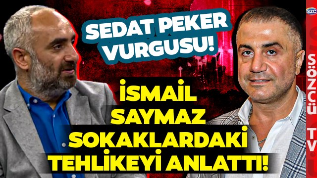 İsmail Saymaz Sokaklardaki Tehlikeyi Anlattı! 'Sedat Peker İfadelerinde...'
