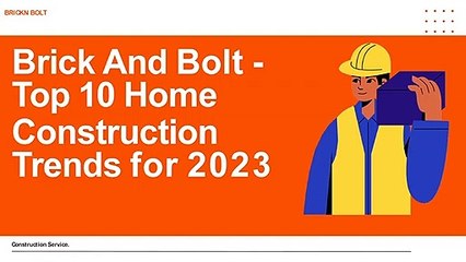 Brick And Bolt - Top 10 Home Construction Trends for 2023 pdf