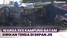 Warga Eks Kampung Bayam Tak Mau Bongkar Tenda di Depan JIS, Ini Alasannya