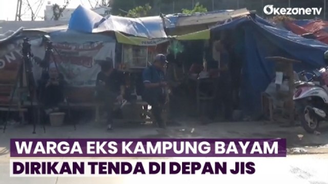 Warga Eks Kampung Bayam Tak Mau Bongkar Tenda di Depan JIS, Ini Alasannya