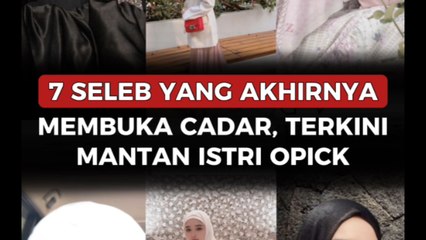 7 Seleb yang Akhirnya Buka Cadar, Terkini Mantan Istri Opick