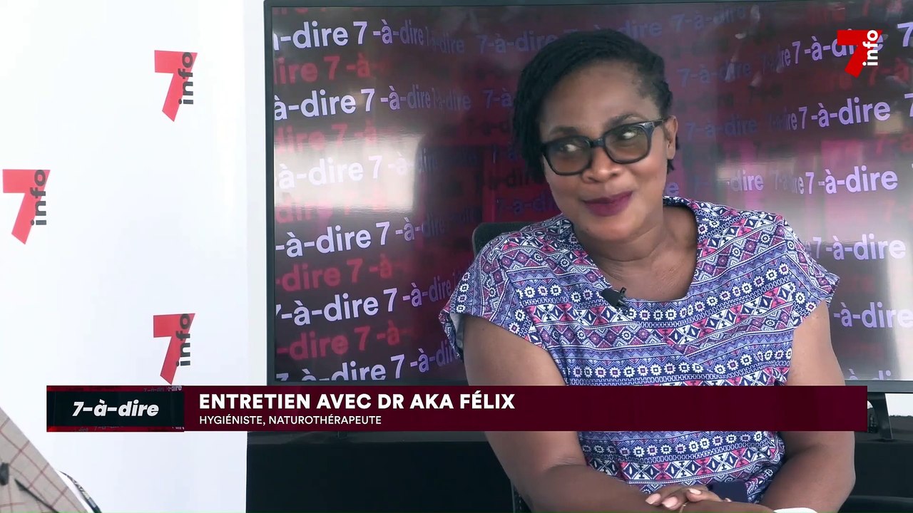 7-à-dire | Entretien avec Aka Félix, hygiéniste et naturothérapeute - partie 2