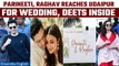 Parineeti Chopra-Raghav Chadha Wedding: Couple reaches Udaipur; guest list & more | Oneindia News