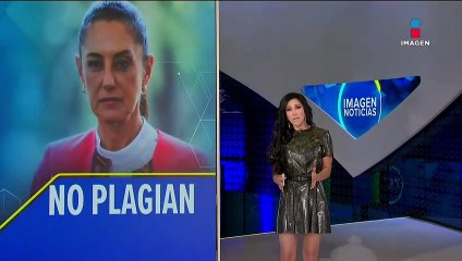 "Nosotros no mentimos y tampoco plagiamos": Claudia Sheinbaum