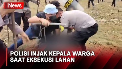 Eksekusi Lahan Ricuh, Polisi Injak Kepala Warga di Lampung Tengah