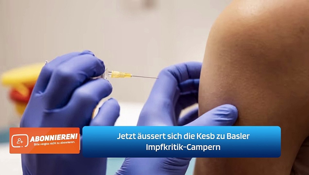Jetzt äussert sich die Kesb zu Basler Impfkritik-Campern